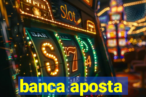 banca aposta